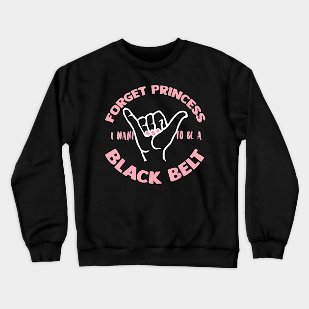 Jiu Jitsu Shirt I Want To Be A Black Belt Girls BJJ Crewneck Sweatshirt by martinyualiso